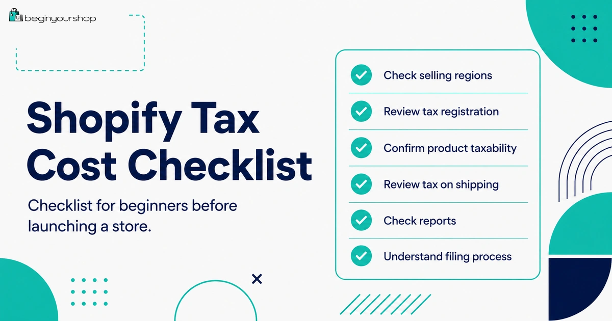 Shopify tax cost checklist for beginners before launching a store